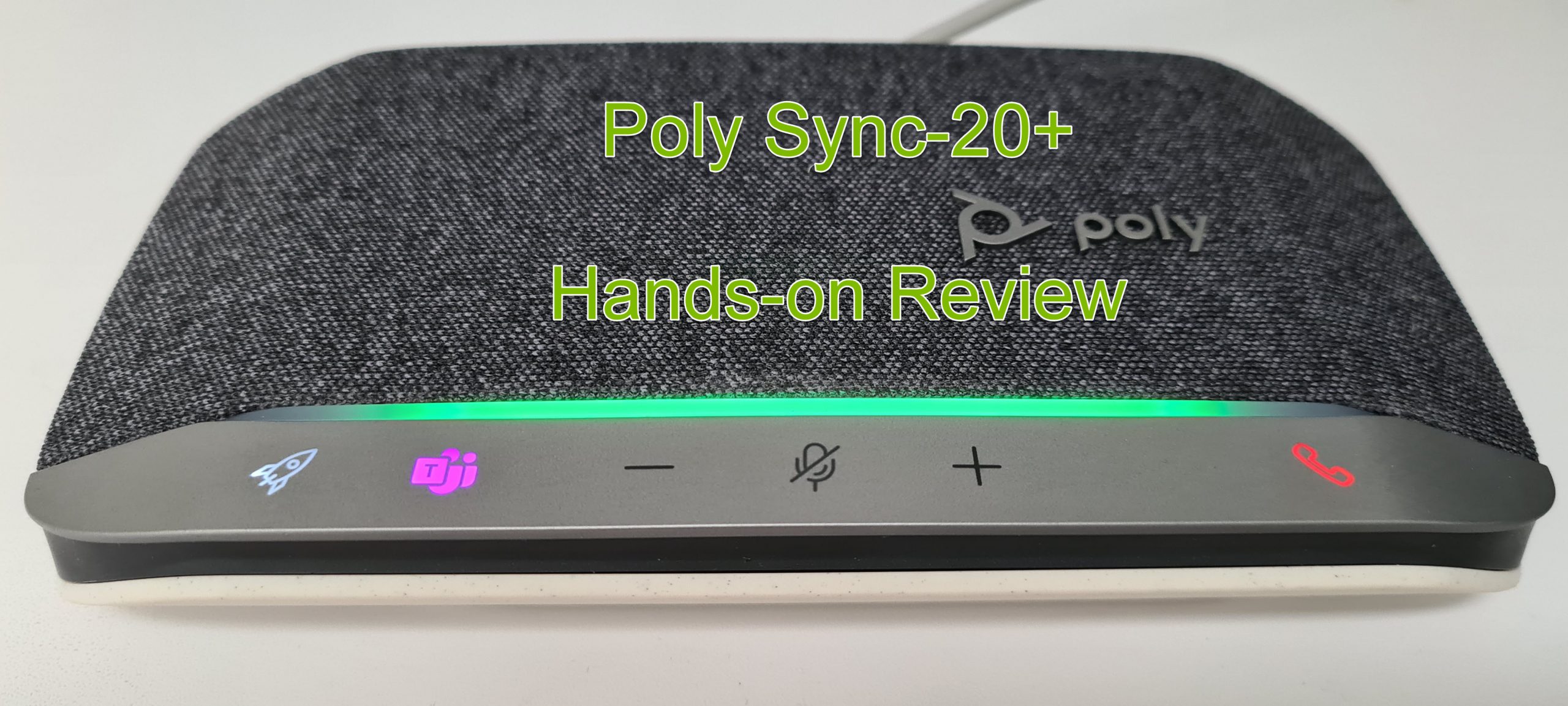 Poly Sync20+ “Teams Edition “- Hands-on Review