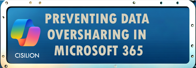 Streamlining Copilot Adoption: Reducing Data Oversharing in Microsoft 365