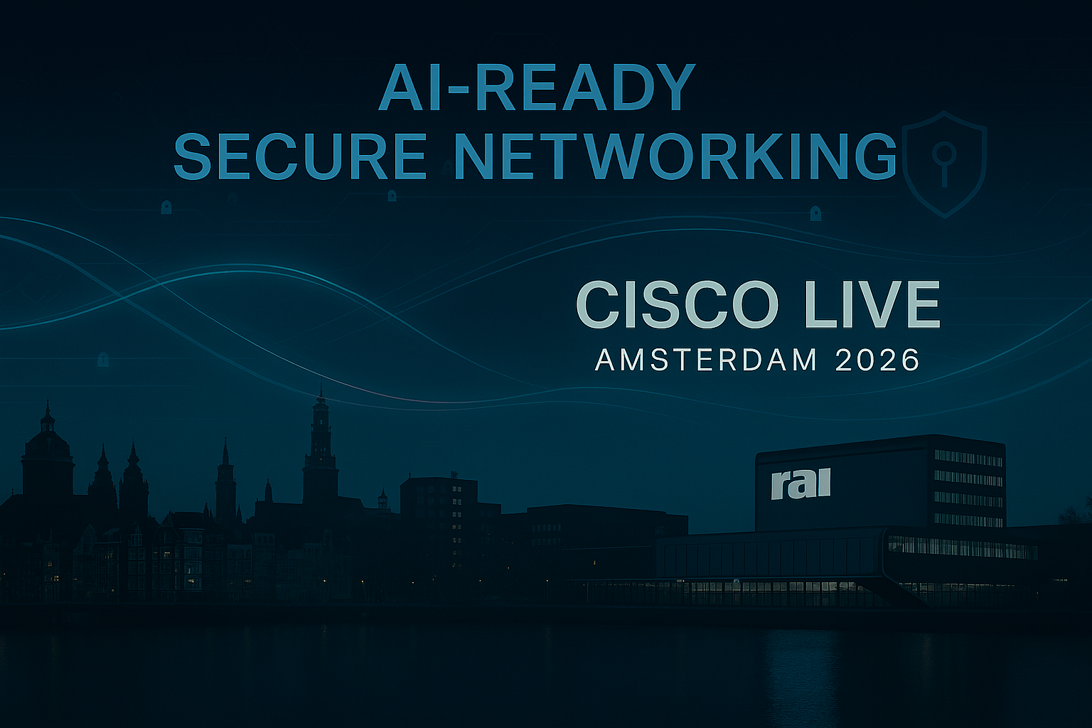 Cisco Live Amsterdam 2026: AI‑Ready Networking to Reshape Enterprise Infrastructure